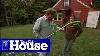 How To Use A String Trimmer This Old House